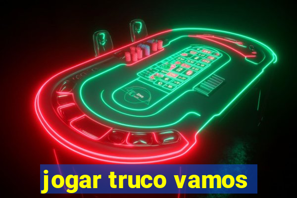 jogar truco vamos